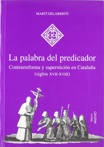 La palabra del predicador. contrarreforma y superstición en Cataluña (siglos XVII-XVIII)