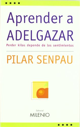 Imagen de archivo de Aprender a adelgazar: Perder kilos depende de los sentimientos a la venta por medimops