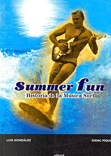 Imagen de archivo de Summer fun : historia de la msica surf a la venta por Revaluation Books