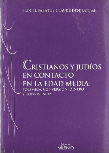 Stock image for Cristianos y judos en contacto en la Edad Media: polmica, conversin, dinero y convivencia for sale by LibroUsado | TikBooks