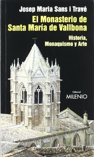 Imagen de archivo de El Monasterio de Santa Mara de Vallbona: Historia, Monaquismo y Arte a la venta por Hamelyn
