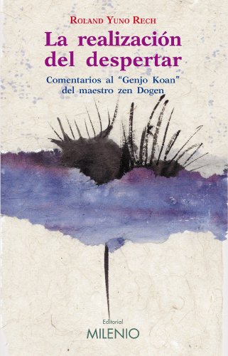 9788497434331: La realizacin del despertar: Comentarios al Genjo Koan del maestro zen Dogen (Varia)