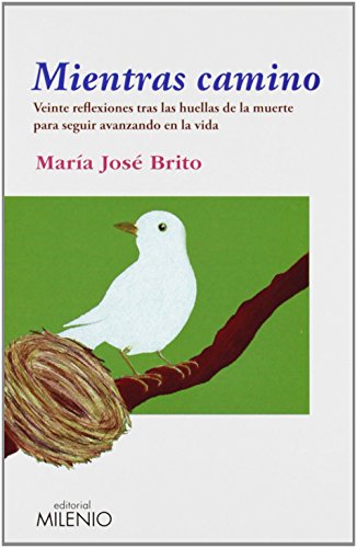 Imagen de archivo de Mientras camino : veinte reflexiones tras las huellas de la muerte para seguir avanzando en la vida (Ensayo, Band 50) a la venta por medimops