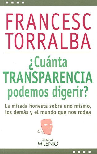 Imagen de archivo de Cunta transparencia podemos digerir?: La mirada honesta sobre uno mismo, los dems y el mundo que nos rodea (Estilos, Band 20) a la venta por medimops