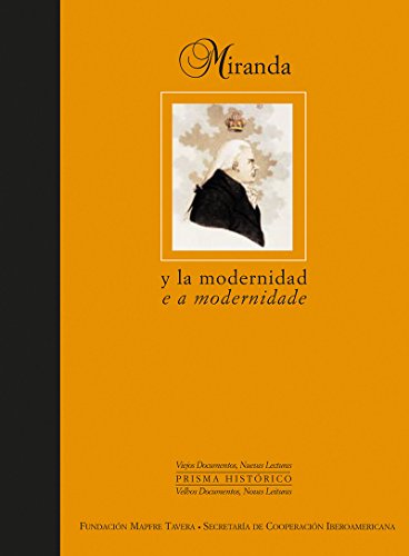 Stock image for Francisco de Miranda y la modernidad en Amrica. / Francisco de Miranda e a modernidade na Amrica. for sale by HISPANO ALEMANA Libros, lengua y cultura