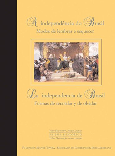 LA INDEPENDENCIA DE BRASIL, FORMAS DE RECORDAR Y DE OLVIDAR