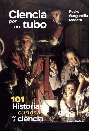 Imagen de archivo de Ciencia por un tubo. 101 Historias de la ciencia. a la venta por AG Library