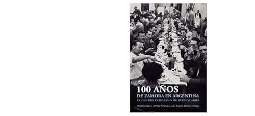 Stock image for 100 AOS DE ZAMORA EN ARGENTINA. for sale by Siglo Actual libros