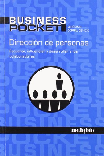 Dirección de personas. Escuchar, influenciar y desarrollar a los colaboradores