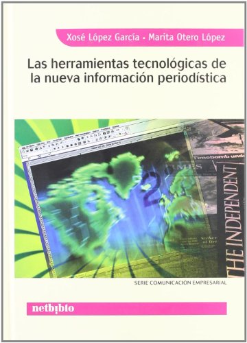 Beispielbild fr Las herramientas tecnolgicas de la nueva informacin periodstica zum Verkauf von LibroUsado GRAN VA