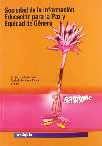 Stock image for SOCIEDAD DE LA INFORMACIN, EDUCACIN PARA LA PAZ Y EQUIDAD DE GNERO for sale by LibroUsado | TikBooks
