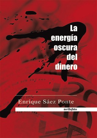 9788497451796: La Energa Oscura del Dinero. (Spanish Edition)