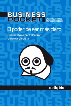 Stock image for El Poder de Ser Ms Claro. Nuevos Atajos para Alcanzar el xito Profesional for sale by Hamelyn