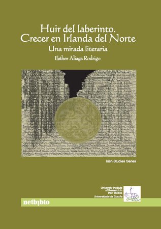 Stock image for Huir del laberinto : crecer en Irlanda del Norte : una mirada literaria for sale by Librera Prez Galds