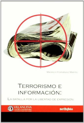 9788497454735: Terrorismo e informacin: La batalla por la libertad de expresin (Comunicacin Villanueva Estudios de Comunicacin) (Spanish Edition)