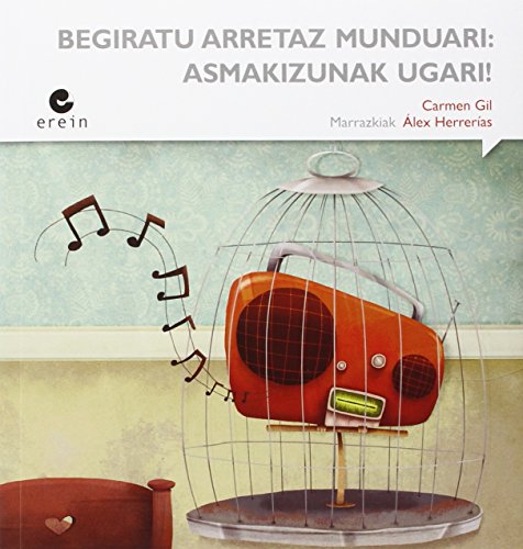 Beispielbild fr BEGIRATU ARRETAZ MUNDUARI: ASMAKIZUNAK UGARI! zum Verkauf von Librerias Prometeo y Proteo
