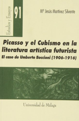 Picasso y el cubismo en la literatura artística futurista. el caso de Umberto Boccioni (1906-1916)