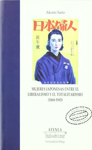 9788497471312: Mujeres japonesas. Entre el liberalismo y el totalitarismo (1868-1945)