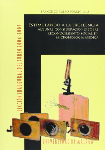 9788497471510: Estimulando a la excelencia: Algunas consideraciones sobre reconocimiento social en Microbiologa mdica (Lecciones Inaugurales) (Spanish Edition)