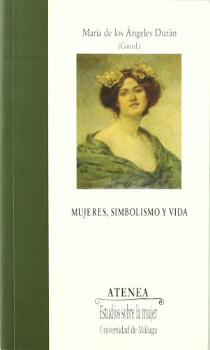 Beispielbild fr MUJERES, SIMBOLISMO Y VIDA zum Verkauf von Librerias Prometeo y Proteo