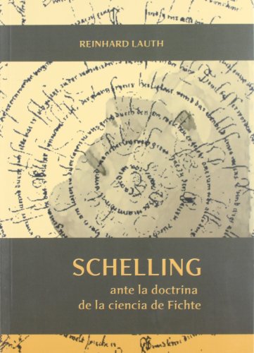 SCHELLING ANTE LA DOCTRINA DE LA CIENCIA DE FICHTE - LAUTH, Reinhard