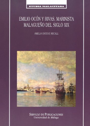 Imagen de archivo de EMILIO OCN Y RIVAS, MARINISTA MALAGUEO DEL SIGLO XIX a la venta por Hiperbook Espaa