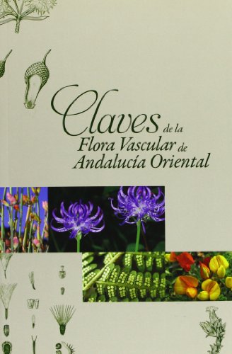 Stock image for CLAVES DE FLORA VASCULAR DE ANDALUCIA ORIENTAL for sale by Antrtica