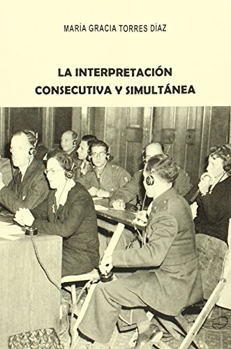 Imagen de archivo de LA INTERPRETACIN CONSECUTIVA Y SIMULTNEA. a la venta por KALAMO LIBROS, S.L.