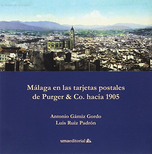 Stock image for Mlaga en las tarjetas postales de Purger & Co. hacia 1905 for sale by Agapea Libros