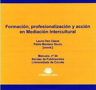 Imagen de archivo de FORMACIN, PROFESIONALIZACIN Y ACCIN EN MEDIACIN INTERCULTURAL a la venta por Hiperbook Espaa