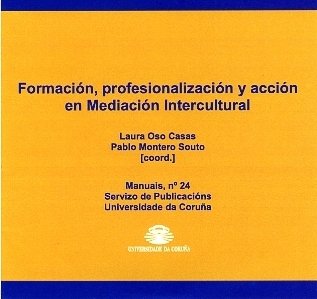 Stock image for FORMACIN, PROFESIONALIZACIN Y ACCIN EN MEDIACIN INTERCULTURAL for sale by Hiperbook Espaa