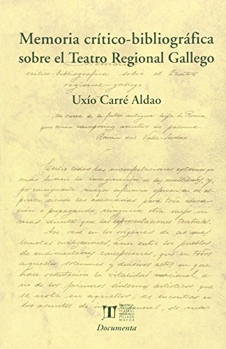 Imagen de archivo de MEMORIA CRTICOBIBLIOGRFICA SOBRE EL TEATRO REGIONAL GALLEGO, DE UXO CARR ALDAO a la venta por Hiperbook Espaa