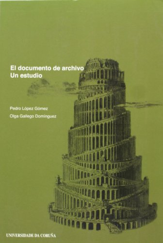 El documento de archivo. Un estudio (Spanish Edition) (9788497492522) by LÃ³pez GÃ³mez, Pedro; Gallego DomÃ­nguez, Olga