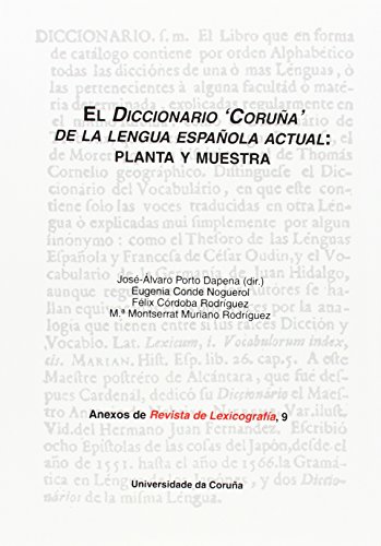 Imagen de archivo de EL DICCIONARIO 'CORUA' DE LA LENGUA ESPAOLA ACTUAL: PLANTA Y MUESTRA a la venta por Siglo Actual libros