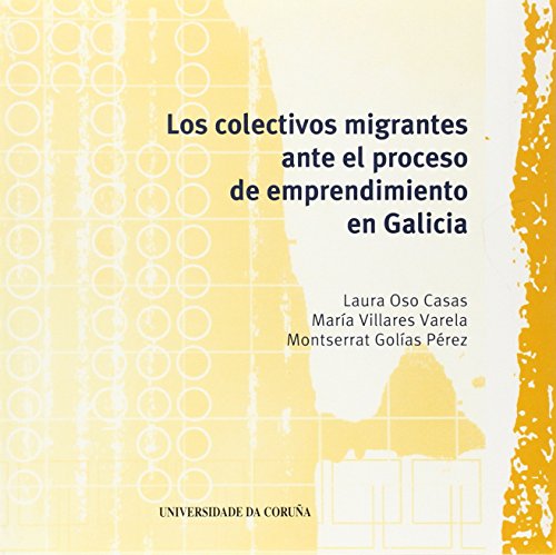 Imagen de archivo de Los colectivos migrantes ante el proceso de enprendimiento en Galicia a la venta por Zilis Select Books