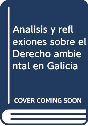 Imagen de archivo de Anlisis y reflexiones sobre el Derecho ambiental en Galicia jornadas sobre la situacin actual y nuevas perspectivas del Derecho ambiental en Galicia (CEIDA, 26 de noviembre de 2008) a la venta por MARCIAL PONS LIBRERO