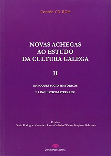 Stock image for NOVAS ACHEGAS AO ESTUDO DA CULTURA GALEGA II. ENFOQUES SOCIO-HISTRICOS E LINGSTCO-LITERARIOS for sale by Zilis Select Books
