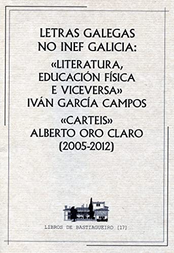 Beispielbild fr LETRAS GALEGAS NO INEF GALICIA: LITERATURA, EDUCACIN FSICA E VICEVERSA zum Verkauf von Hiperbook Espaa