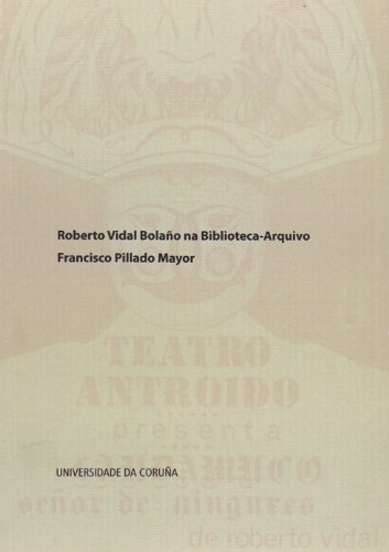 Imagen de archivo de ROBERTO VIDAL BOLAO NA BIBLIOTECA-ARQUIVO FRANCISCO PILLADO MAYOR a la venta por Hiperbook Espaa