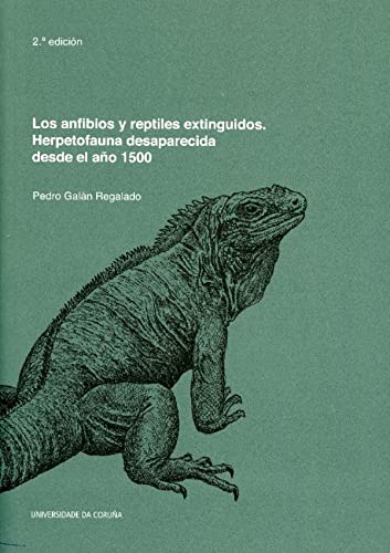 9788497497626: Los anfibios y reptiles extinguidos. Herpetofauna desaparecida desde el año 1500: 155 (Monografías)