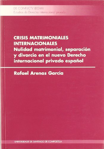 Stock image for CL/6-Crisis matrimoniales internacionales. Nulidad matrimonial, separaci n y divorcio en el nuevo Derecho internacional privado espa ol (Spanish Edition) for sale by dsmbooks