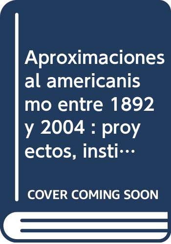 Imagen de archivo de Aproximaciones al Americanismo Entre 1892 y 2004. Proyectos, Instituciones y Fondos de Investigacion a la venta por Zubal-Books, Since 1961