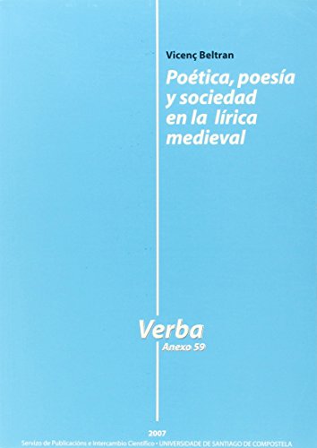 Poética, poesía y sociedad en la lírica medieval (Verba 59)