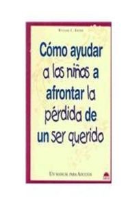 9788497540049: Como ayudar a los nios a afrontar la perdida de un ser querido