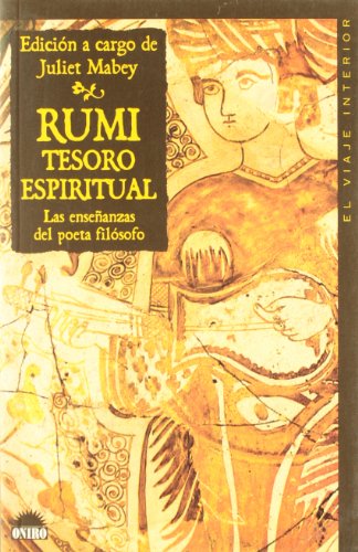 Imagen de archivo de RUMI TESORO ESPIRITUAL. LAS ENSEANZAS DEL POETA FILSOFO a la venta por LIBRERA COCHERAS-COLISEO