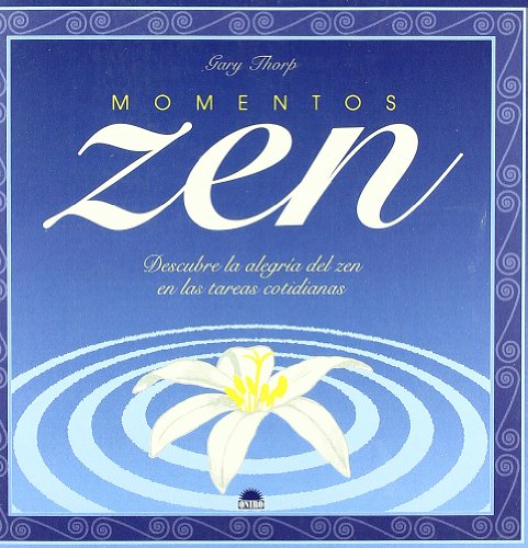 9788497540186: Momentos zen: Descubre la alegria del zen en las tareas cotidianas (Spanish Edition)