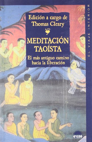 MeditaciÃ³n taoÃ­sta: El mas antiguo camino hacia la liberacion (Spanish Edition) (9788497540278) by Cleary (ed.), Thomas