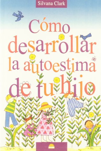 9788497540452: Cmo desarrollar la autoestima de tu hijo (Spanish Edition)
