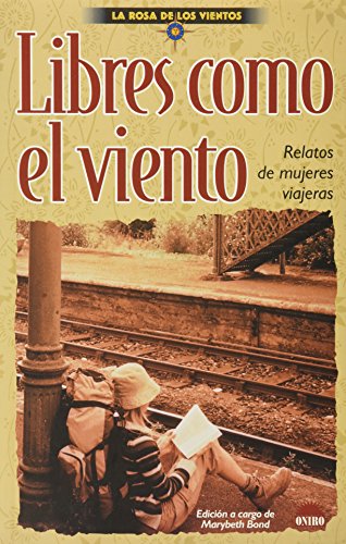 9788497540490: Libres como el viento / Free Like The Wind: Relatos De Mujeres Viajeras