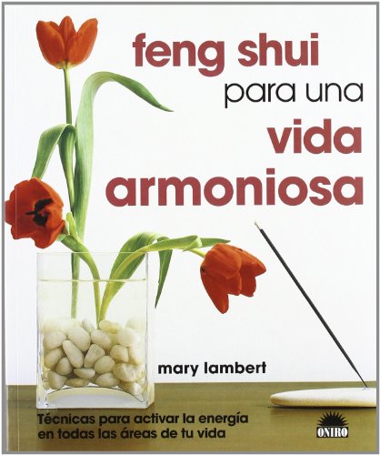 Beispielbild fr Feng Shui para una vida armoniosa: Tecnicas para activar la energia en todas las areas de tu vida (Spanish Edition) zum Verkauf von ThriftBooks-Dallas